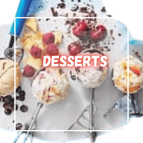 Desserts